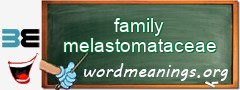 WordMeaning blackboard for family melastomataceae